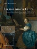 La mia amica Laura. Contessa Laura Donini Montesperelli (1765-1854). Spunti di storia e racconto