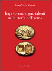 Impressioni, segni, talenti nella storia dell'uomo