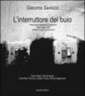 L'interruttore del buio. Reportage fotografico a trent'anni dalla legge 180 sugli ex manicomi. Ediz. illustrata