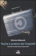 Teoria e pratica del Copyleft. Guida all'uso delle licenze opencontent