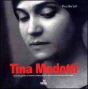 Tina Modotti. Sulla fotografia sovversiva. Dalla poetica della rivolta all'etica dell'utopia. Ediz. illustrata