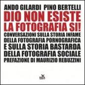 Dio non esiste, la fotografia sì!