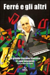 Ferré e gli altri. La grande canzone francese e i suoi interpreti