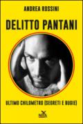 Delitto Pantani. Ultimo chilometro (segreti e bugie)