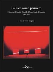 La luce come pensiero. I laboratori di Fabrizio Crisafulli al Teatro Studio di Scandicci (2004-2010)