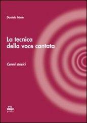 La tecnica della voce cantata. Cenni storici