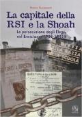 La capitale della RSI e la Shoah. La persecuzione degli ebrei nel bresciano (1938-1945)