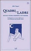 Quadri e ladri. Piccola storia semiseria con miserie. Giallognolo raccontato dall'autore a se medesimo per prender sonno