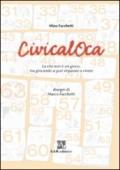 CivicalOca. La vita non è un gioco, ma giocando si può imparare a vivere. Ediz. illustrata