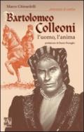 Bartolomeo Colleoni. L'uomo l'anima