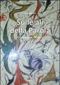 Sulle ali della parola. Raccolta di poesie (1982/2012)