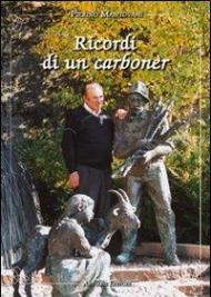 Ricordi di un carbonèr. Da Bondone a Bissina. Memorie autobiografiche