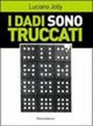 I dadi sono truccati