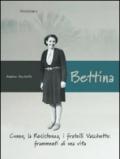 Bettina. Cuneo, la resistenza, i fratelli vaschetto. Frammenti di una vita