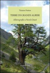 Terre di grandi alberi. Alberografie a Nord-Ovest