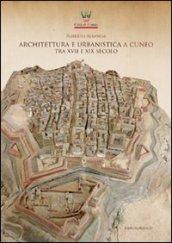 Architettura e urbanistica a Cuneo tra il XVII e XIX secolo