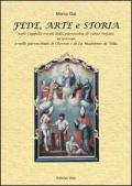 Fede, arte e storia. Nelle cappelle rurali della parrocchia di S. Stefano in Gressan e nelle parrocchiali di Chevrot e di La Madeleine de Villa. Ediz. multilingue