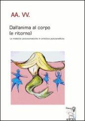 Dall'anima al corpo (e ritorno). Le malattie psicosomatiche in un'ottica psicoanalitica