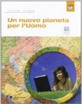 Un nuovo pianeta per l'uomo. Per le Scuole superiori. Con CD-ROM