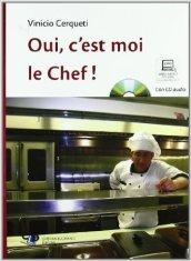 Oui, c'est moi le chef! Con CD Audio. Per le Scuole superiori