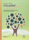 Cittadini di oggi e di domani. Corso di educazione alla cittadinanza e ai valori della Costituzione. Per le Scuole superiori
