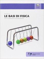 Le basi di fisica. Con espansione online. Per le Scuole superiori