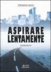 Aspirare lentamente