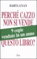 Perché cazzo non si vende questo libro?