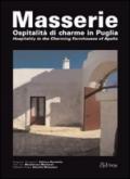 Masserie. Ospitalità di charme in Puglia-Hospitality in the charming farmhouses of Apulia. Ediz. bilingue