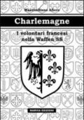 Charlemagne. I volontari francesi nella Waffen SS