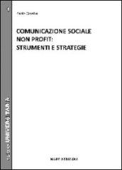 Comunicazione sociale non profit. Strumenti e strategie