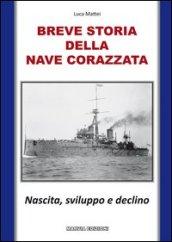 Breve storia della nave corazzata. Nascita, sviluppo e declino