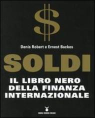 Soldi. Il libro nero della finanza internazionale