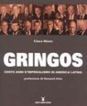 Gringos. Cento anni d'imperialismo in America Latina