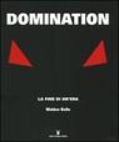 Domination. La fine di un'era