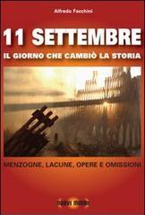 11 settembre. Il giorno che cambiò la storia. Menzogne, lacune, opere e omissioni