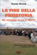 La fine della preistoria. Un cammino verso la libertà