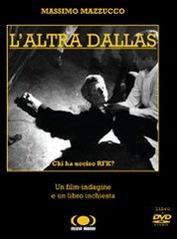 L' altra Dallas. Chi ha ucciso RFK? Con DVD