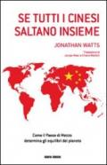 Se tutti i cinesi saltano insieme. Come il paese di mezzo determina gli equilibri del pianeta