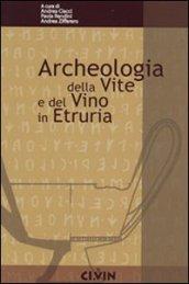 Archeologia della vite e del vino. Atti del Convegno internazionale di studi di Scansano (GR)