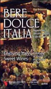 Bere dolce Italia. Repertorio dei vini passiti e da dessert