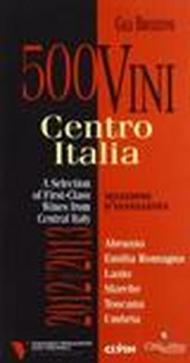 500 vini Centro Italia 2012/2013. Selezione d'eccellenza. Ediz. multilingue