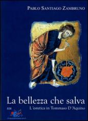 La bellezza che salva. L'estetica in Tommaso D'Aquino