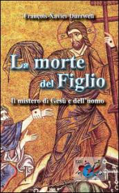 La morte del figlio: Il Mistero di Gesù e dell’uomo