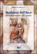 Madonna dell'Arco. Storia del Santuario e del Convento