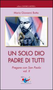 Un solo Dio padre di tutti. Pregare con San Paolo. 2.