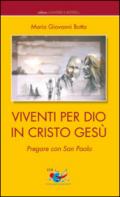 Viventi per Dio in Cristo Gesù. Pregare con San Paolo