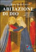 Abitazione di Dio. Conservazione dell'eucaristia e culto eucaristico extra missam: persorso storico-giuridico, aspetti critici e nuove prospettive