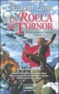 Rocca di Tornor. Le cronache di Tornor (La). Vol. 1