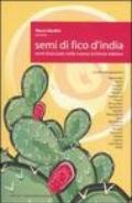 Semi di fico d'India. Venti bracciate nella nuova scrittura italiana